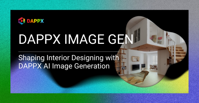 Featured image for a blog Shaping Interior Designing with DAPPX AI Image Generation